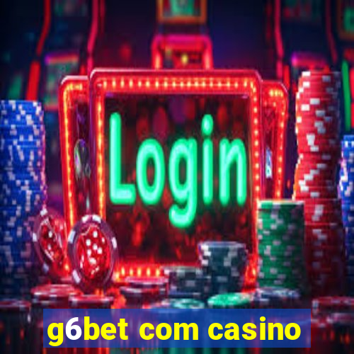 g6bet com casino